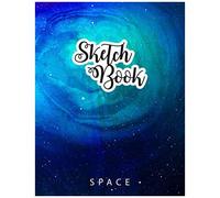 Sketchbook: Awesome Cute Space Blank Galaxy Planet Sketchbook For Kids As The Best Gift For Practice Drawing And Doodling Who Are Astronomy Fan And Want To Do Something Funny With Outer Space