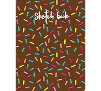 Sketchbook: Best Blank White Pages For Painting, Drawing, Writing, Sketching And Doodling, Wide Papers 8.5 X 11, 120 Pages Best Gift For Artists, Men, Women, Boys, Girls, Fathers, Mothers And Children