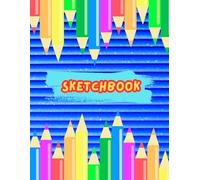 SKETCHBOOK: Bright Colored Pencils against a Rich & Dazzling Royal Blue backdrop. Large Sketch Pad for drawing, sketching, doodling, writing. Simple ... Large Sketchbook for kids, teens, adults
