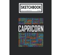 Sketchbook: Capricorn Zodiac Traits Horoscope Astrology Sign Words 110 Blank Pages With Size 8.5x11 For Drawing, Writing, Painting, Sketching Or Doodling