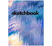 Sketchbook: Cool Sketchbook For Drawing, Sketching, Doodling, And Creating Designs, 8.5" X 11" Blank Pages (Cool Sketchbooks)