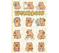 Sketchbook: Cute Kawaii Capybara Theme With Blank Pages For Sketching, Drawing, Doodling, Artwork Projects For Kids, Boys, Girls, Students