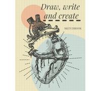 Sketchbook. Draw, Write And Create: White Paper Notebook To Let Your Imagination And Creativity Take Shape. (120 Pages 8,5x11 In.)