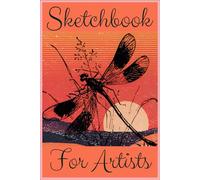 Sketchbook for Artists: Vintage Nature-Inspired Blank Drawing Notebook for Sketching, Dragonfly Sunset & lake Doodling & Creative Art Expression 6×9 120 pages