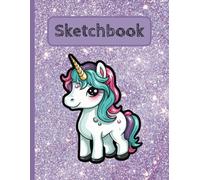 Sketchbook for Girls: Cute Unicorn on Bright Purple Glitter Background. Large Blank Sketchbook for Girls, Notebook for Drawing, Sketching, Doodling, ... 100 Pages, 8.5x11 Kids Drawing Sketch Book