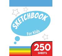 SKETCHBOOK For Kids 250 SHEETS: Children's Sketch Book | 8.5 x 11 inches | 250 blank sheets | Numbered pages | Perfect for Colouring, Sketching and Drawing