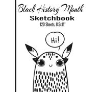 Sketchbook For Kids, Black History Month Book: Cute Cuddly Black And White Creature Design, 120 Sheets, 8.5x11