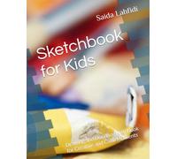 Sketchbook for Kids: Drawing and Doodling Notebook for Creative and Calm Moments