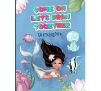 Sketchbook For Kids Sketchbook For Painting Vol. 2 Mermaid: Drawing Pad For Kids Perfect For Scribblings And Sketches: Great Art Supplies And Sketch Book Gifts For Girls And Boys Age 4, 5, 6, 7, 8