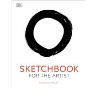 Sketchbook for the Artist: An Innovative, Practical Approach to Drawing the World Around You