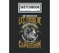 Sketchbook: God Created Capricorn Women Girl Birthday Zodiac Astrology 110 Blank Pages With Size 8.5x11 For Drawing, Writing, Painting, Sketching Or Doodling