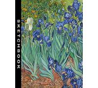 Sketchbook: Irises By Vincent Van Gogh Sketching Drawing Art Class School Book 8.5 X 11 With 110 Blank Pages