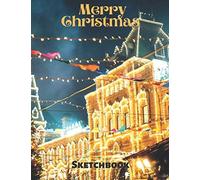 Sketchbook: Merry Christmas, Blank Drawing Book, Town During Christmas Theme (Colorful Soft Cover, White Paper, 100 Pages, Size 8.5" X 11") (Christmas & New Year)
