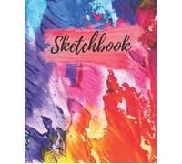 Sketchbook: My 800 Page Giant Sketch Book For Unlimited Creativity