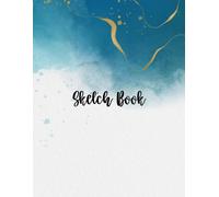 Sketchbook: Perfect Gift For Kids Family And Friends Art Lettering Doodling And Artists Drawing Watercolor Sketchbook Large Notebook