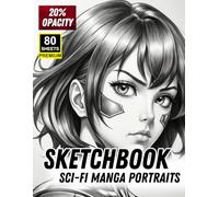 Sketchbook: Sci-Fi Manga Portraits - 20% Opacity Templates for Futuristic Character Art: Ideal for Manga, Anime & Sci-Fi Artists