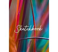 Sketchbook: Sketchbook: Best Blank White Pages With Premium Abstract Photography Cover For Painting, Drawing, Writing, Sketching And Doodling, Wide Papers 8.5 X 11, 120 Pages Best Gift For Artists