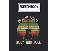 Sketchbook: Vintage Peace Love Rock And Roll Guitar Hippie Guitarist Player 110 Blank Pages with Size 8.5x11 for Drawing, Writing, Painting, Sketching or Doodling