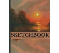 Sketchbook with Numbered Unlined Pages 8.5 x 11 Paperback: Sunset Landscape Pattern: Serene & Artistic Journal for Drawing & Creative Ideas