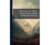 Sketches by "Boz", Hard Times, [And] Reprinted Pieces