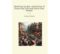 Sketches by Boz, Illustrative of Every-Day Life and Every-Day People