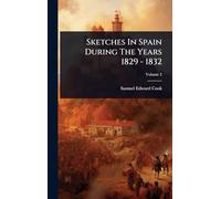 Sketches In Spain During The Years 1829 - 1832