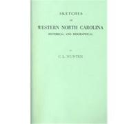 Sketches of Western North Carolina Cyrus L. Hunter (Auteur)