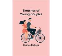 Sketches of Young Couples - Charles Dickens - Alpha Editions - Livre en Anglais Charles DickensCharles Dickens (Auteur)