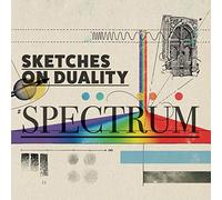 Sketches on Duality - Spectrum [Import]