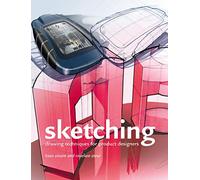 Sketching: Drawing Techniques for Product Designers