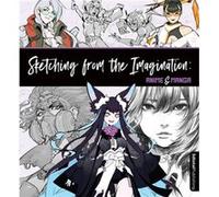 Sketching from the Imagination Anime Manga Sketching from the Imagination Anime Manga (Auteur)