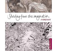 Sketching from the Imagination: Fantasy