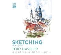 Sketching in the City: Tools and Techniques for the Urban Artist