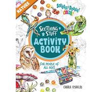 Sketching Stuff Activity Book - Nature: For People Of All Ages
