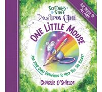 Sketching Stuff Draw Upon A Time - One Little Mouse: For People Of All Ages