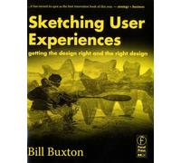 Sketching User Experiences: Getting The Design Right And The Right Design