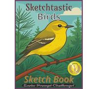 Sketchtstic Birds Sketchbook: Common and Exotic Bird Prompt Challenge Sketchbook