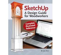 SketchUp – Guide de conception pour menuisiers : référence illustrée complète