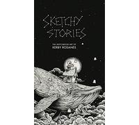 Sketchy Stories: The Sketchbook Art of Kerby Rosanes