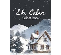 Ski Cabin Guest Book: Vacation Rental Logbook, Mountain-Themed Diary & Memory Journal for Guests to Sign-In and Record Travel Memories of Their Winter ... Lodge, Rustic Log Home, or Cozy Snowy Cottage