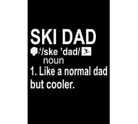Ski Dad Like a normal dad but cooler: Family Ski Memories Notebook -Ski Journal to Write In - Gift for Downhill Skiers | skiing books for kids, men or woman who loves ski.