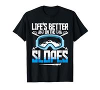 Ski De Fond Sport d'hiver Life's Better on The Slopes T-Shirt