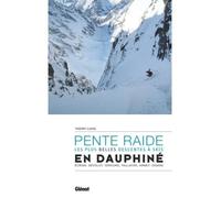 Ski de pente raide en Dauphiné Thierry Clavel (Auteur)