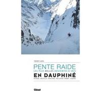 Ski de pente raide en Dauphiné Thierry Clavel (Auteur)