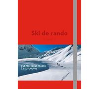 Ski de rando - Des premières traces à l'autonomie - Tome 1
