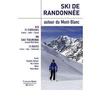 Ski de randonnée Autour du Mont-Blanc - François Matet - Jm Editions - broché - Guide