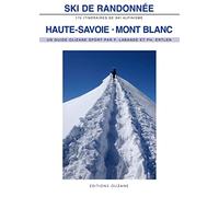 Ski De Randonnée Haute Savoie-Mont Blanc - 170 Itinéraires De Ski Alpinisme