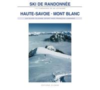 Ski de randonnée, Haute-Savoie Mont Blanc: 170 itinéraires de ski-alpinisme