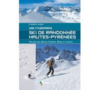 Ski De Randonnée Hautes-Pyrénées - 128 Itinéraires - Vallée De Gaves, Campan, Aure Et Louron