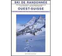 Ski de randonnée: Ouest Suisse ; 153 itinéraires de ski-alpinisme